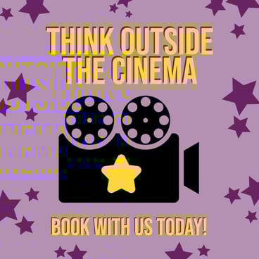 Think Outside the Cinema